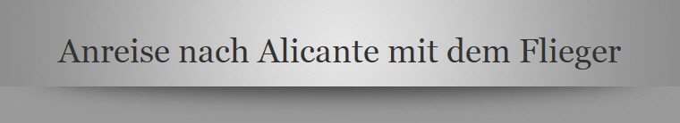 Anreise nach Alicante mit dem Flieger